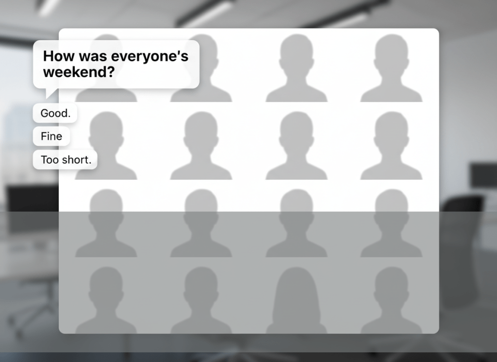 Zoom call with anonymous faces answering the question "How was your weekend" with generic answers